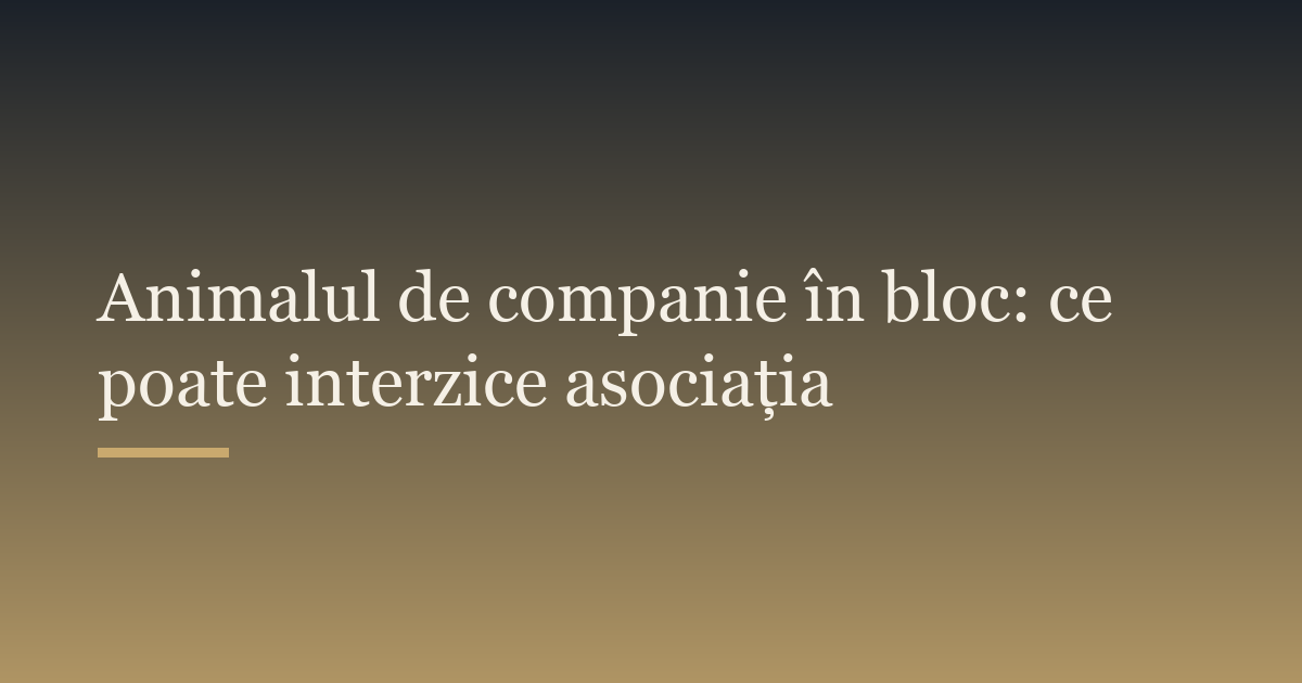 Animalul de companie în bloc: ce poate interzice asociația